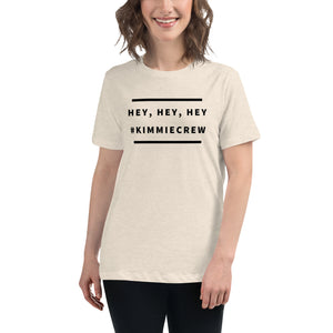 HEY HEY HEY KIMMIECREW Women's Relaxed T-Shirt, KIMMIEBBAGS SHIRT